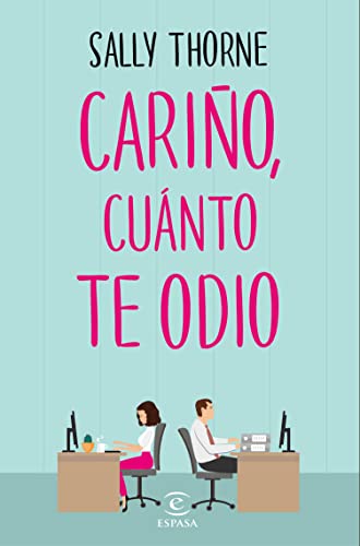 Cariño, cuánto te odio (The Hating Game) (Espasa Narrativa)