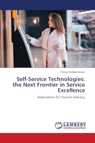 Self-Service Technologies: the Next Frontier in Service Excellence: Implications for Tourism Industry
