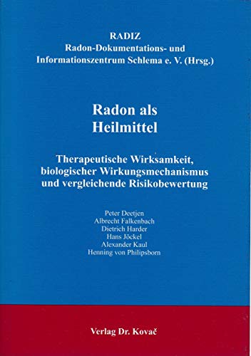Preisvergleich Produktbild Radon als Heilmittel: Therapeutische Wirksamkeit, biologischer Wirkungsmechanismus und vergleichende Risikobewertung (HIPPOKRATES: Schriftenreihe - Medizinische Forschungsergebnisse)