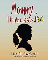 Mommy... I have a Secret 0578612054 Book Cover
