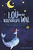  Lou und der verzauberte Wal: Magische Geschichten für Mädchen über die Weisheit des Herzens