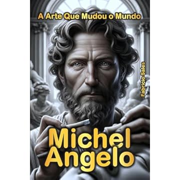 Capa do livro Michelangelo: A Arte Que Mudou o Mundo (Portuguese Edition)