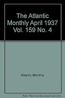 The Atlantic Monthly April 1937 Vol. 159 No. 4 B000RC5T20 Book Cover