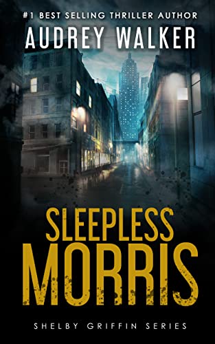 Sleepless Morris: a fast paced female detective mystery thriller Short Story (Shelby Griffin Series - Season 1)