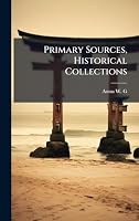 Primary Sources, Historical Collections 1024298183 Book Cover