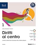 Diritti al centro. Per le Scuole superiori. Con e-book. Con espansione online (Vol. 1)