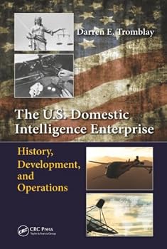 Hardcover The U.S. Domestic Intelligence Enterprise: History, Development, and Operations Book