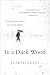 In a Dark Wood: What Dante Taught Me About Grief, Healing, and the Mysteries of Love