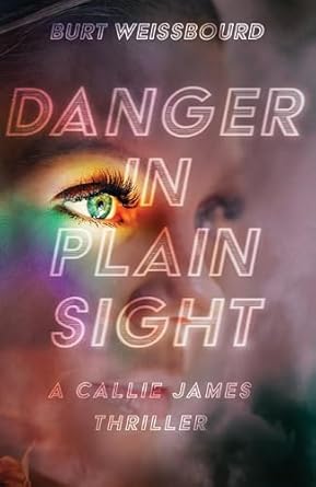 Danger in Plain Sight (Callie and Cash Book 1) eBook : Weissbourd, Burt