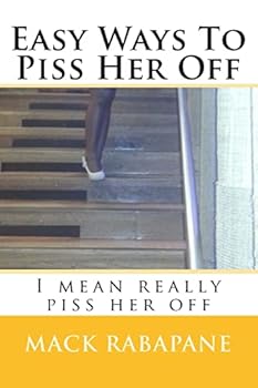 Paperback Easy ways to piss her off: I mean really piss her off Book