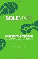 SoleMate: The Runner's Companion for Taking Life in Stride 0615597734 Book Cover