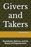 Givers and Takers: Boundaries, Balance, and the Beauty of Empowerment