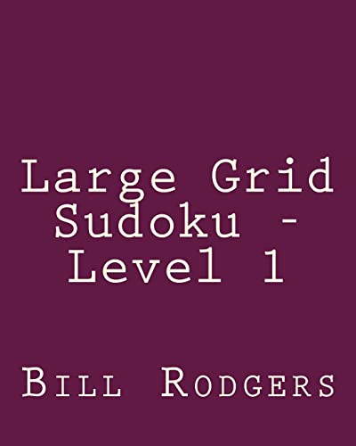 Large Grid Sudoku - Level 1: Fun, Large Grid Sudoku Puzzles
