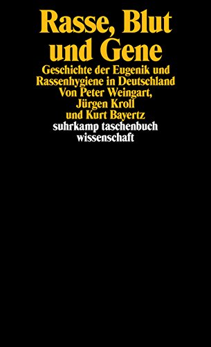 Rasse, Blut und Gene: Geschichte der Eugenik und Rassenhygiene in Deutschland (suhrkamp taschenbuch Rasse, Blut und Gene: Geschichte der Eugenik und Rassenhygiene in Deutschland (suhrkamp taschenbuch