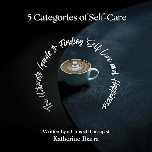 5 Categories of Self Care by Katherine Ibarra episode artwork