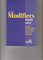 Modifiers Made Easy: The Key to Accurate Reporting of CPT and HCPCS Level II Modifiers for Physicians and Hospitals 1563295369 Book Cover