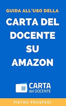 Guida all'uso della Carta del Docente su Amazon: Come convertire il bonus docenti (o il bonus 18app) in codice promozione Amazon e usarlo per acquistare ... digitale (Google Apps for Education)