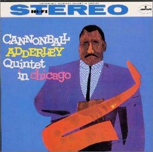THE CANNONBALL ADDERLEY QUINTET CANNONBALL ADDERL - In Chicago - Disque CD