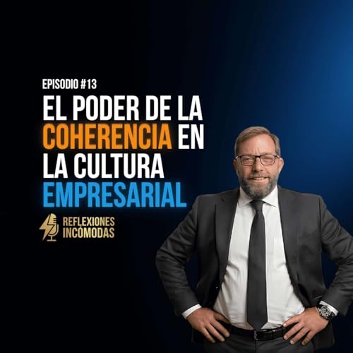 El poder de la coherencia en la cultura empresarial.