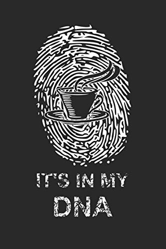 Kaffee Tasting Buch: Dein persönliches Verkostungsbuch zum selber ausfüllen ♦ für über 100 verschiedene Kaffeesorten ♦ Egal ob aus europäischen, ... ♦ Motiv: Kaffee in my DNA (German Edition)