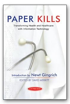 Paperback Paper Kills - Transforming Health and Healthcare with Information Technology Book