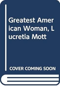 Hardcover Greatest American Woman, Lucretia Mott Book