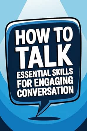 Amazon.com: How to Talk Essential Skills for Engaging Conversation ...