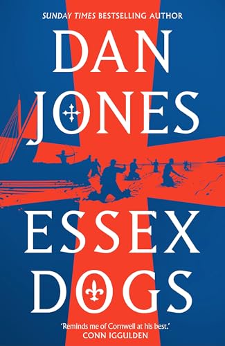 Essex Dogs: The epic, bloody and brutal debut novel from the Sunday Times bestselling historian