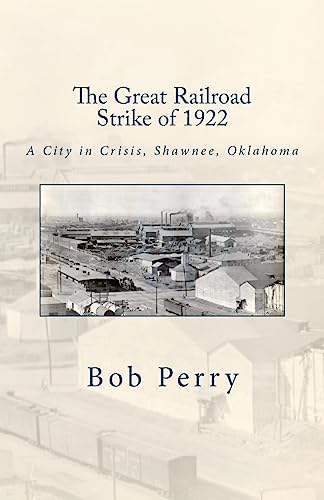 The Great Railroad Strike of 1922: A Town in Cr... 1508471282 Book Cover