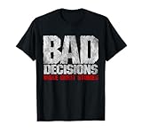 Bad-Decisions Make Great Stories Funny Saying