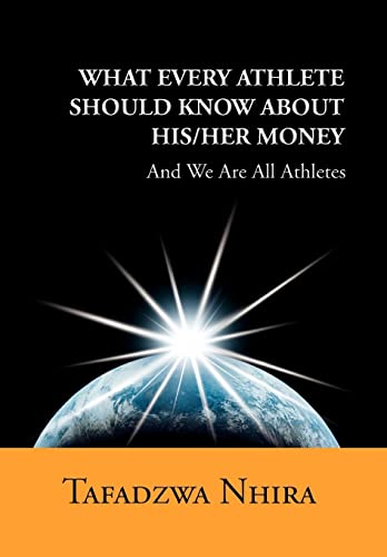 What Every Athlete Should Know about His/Her Money: And We Are All Athletes
