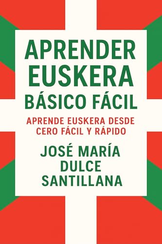 Aprender Euskera Básico Fácil: Aprende Catalán desde Cero Fácil y Rápido (Aprender Idiomas Desde Cero nº 10)