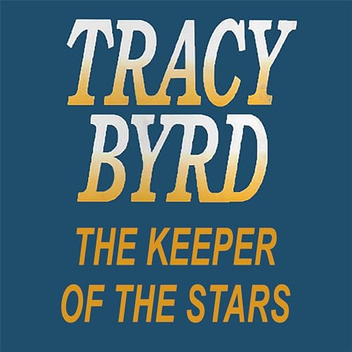 The Keeper Of The Stars (Remastered) by Tracy Byrd on Amazon Music The Keeper Of The Stars (Remastered) by Tracy Byrd on Amazon Music