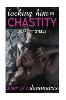 Paperback Locking Him In Chastity (Diary of a Dominatrix Book) Book