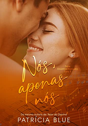 Nós, apenas nós (Série Encontros marcados Livro 1)