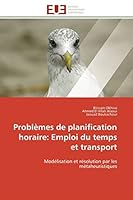 Problèmes de planification horaire: Emploi du temps et transport: Modélisation et résolution par les métaheuristiques (Omn.Univ.Europ.) 6131594031 Book Cover