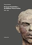  Ein kurzes Künstlerleben – der Bildhauer Werner Mothes: 1909–1930
