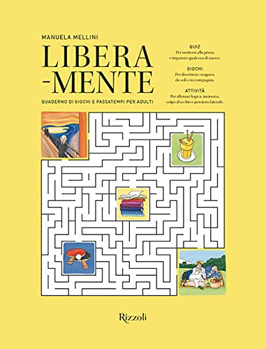  Libera-mente. Quaderno di giochi e passatempi per adulti. Ediz. a colori