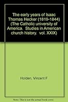 The early years of Isaac Thomas Hecker (1819-1844) B0006AOL5Y Book Cover