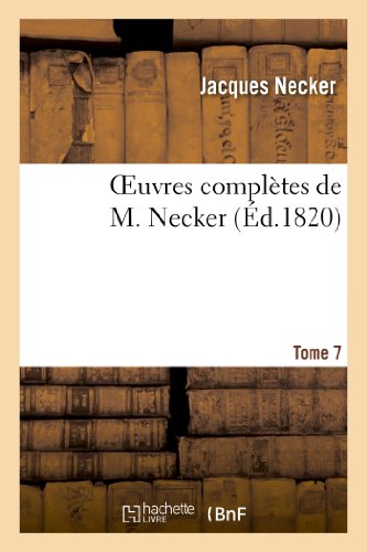 Oeuvres Complètes de M. Necker. Tome 7 (Histoire) (French Edition)