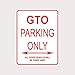 GTO PARKING ONLY ALUMINUM STREET SIGN