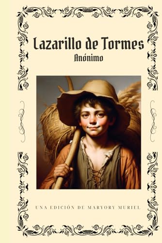LAZARILLO DE TORMES. ANÓNIMO.: UNA EDICIÓN de Maryory Muriel (MIS NOVELAS PICARESCAS) (Spanish Edition)