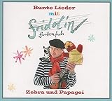 Zebra und Papagei: Bunte Lieder mit Fridolin Farbenfroh