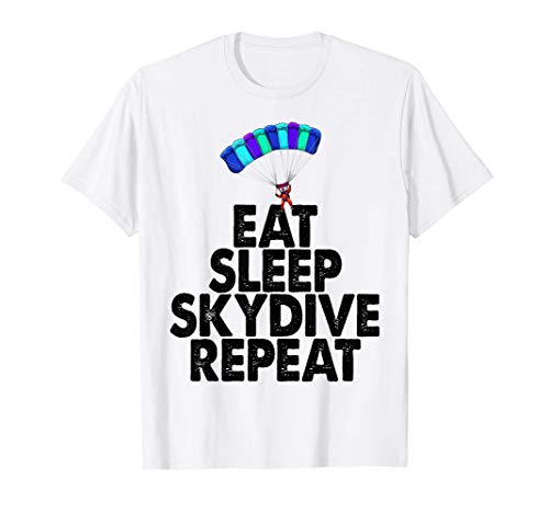 Eat Sleep Skydive Repeat Tee Shirts Funny Skydive Gifts Maglietta