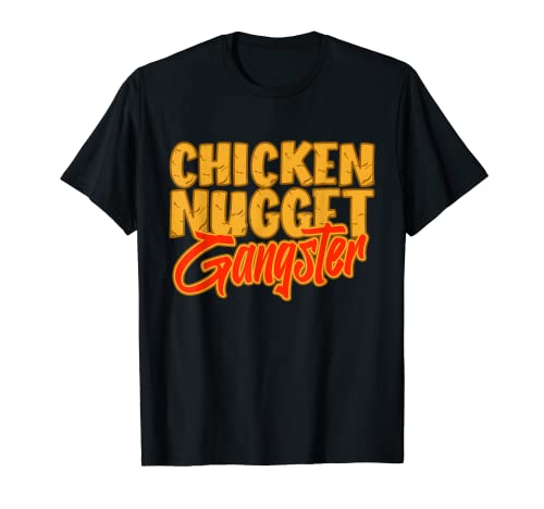 Chicken Nuggets Gangster Quote Funny Nugs Saying Camiseta