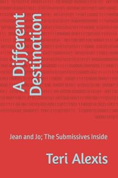 Paperback A Different Destination: Jean and Jo; The Submissives Inside Book