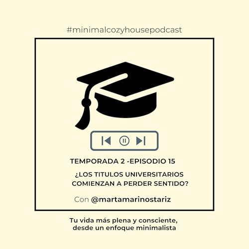 Episodio 15. &iquest;Los t&iacute;tulos universitarios comienzan a perder sentido?