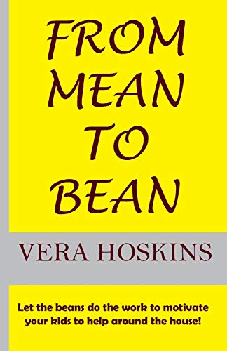 From Mean to Bean: Let the beans do the work to motivate your kids to help around the house!