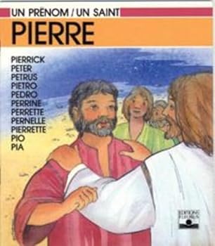 Pierre (UN PRENOM, UN SAINT) (French Edition)