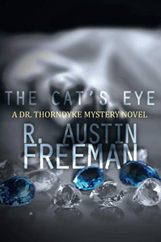 The Cat's Eye: A Dr. Thorndyke Mystery Novel 1479403059 Book Cover
